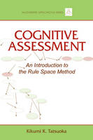 Cognitive Assessment: An Introduction to the Rule Space Method