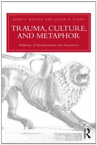 Trauma, Culture, and Metaphor: Pathways of Transformation and Integration