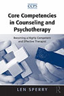 Core Competencies in Counseling and Psychotherapy: Becoming a Highly Competent and Effective Therapist