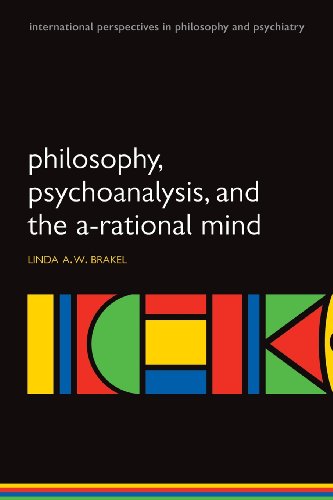 Philosophy, Psychoanalysis and the A-rational Mind