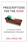 Prescriptions for the Mind: A Critical View of Contemporary Psychiatry