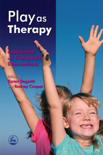 Play as Therapy: Assessment and Therapeutic Interventions