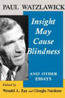 Insight May Cause Blindness and Other Essays