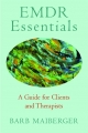 EMDR Essentials: A Guide for Clients and Therapist