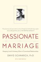 Passionate Marriage: Keeping Love and Intimacy Alive in Committed Relationships