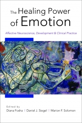 Healing Power of Emotion: Affective Neuroscience, Development and Clinical Practice
