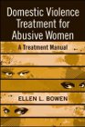 Domestic Violence Treatment for Abusive Women: Step by Step