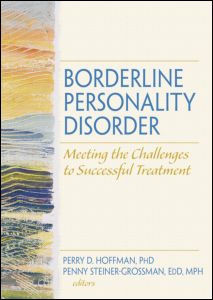 Borderline Personality Disorder: Meeting the Challenges to Successful Treatment