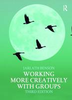 Working More Creatively With Groups: Third Edition