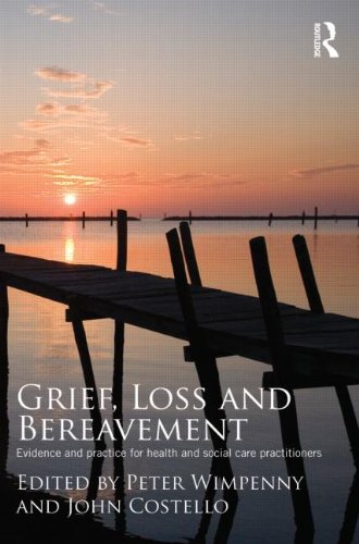 Grief, Loss and and Bereavement: Evidence and Practice for Health and Social Care Practitioners