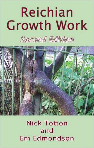 Reichian Growth Work: Melting the Blocks to Life and Love: Second Edition