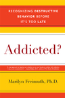 Addicted?: Recognizing Destructive Behaviors Before It's Too Late