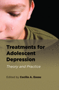 Treatments for Adolescent Depression: Theory and Practice