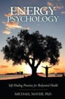 Energy Psychology: Self-healing Practices for Bodymind Health