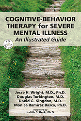 Cognitive-Behavior Therapy for Severe Mental Illness: An Illustrated Guide