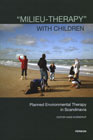 Milieu-Therapy with Children: Planned Environmental Therapy in Scandinavia