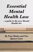 Essential Mental Health Law: A Guide to the New Mental Health Act