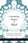 Containing States of Mind: Exploring Bion's 'Container Model' in Psychoanalytic Psychotherapy