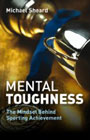 Mental Toughness: The Mindset Behind Sporting Achievement