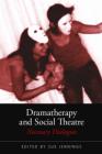 Dramatherapy and Social Theatre: Necessary Dialogues