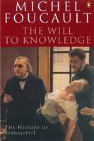 The History of Sexuality: Vol 1: The Will to Knowledge