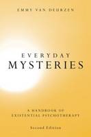 Everyday Mysteries: Existential Dimensions of Psychotherapy: Second Edition