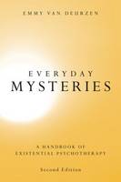 Everyday Mysteries: Existential Dimensions of Psychotherapy: Second Edition