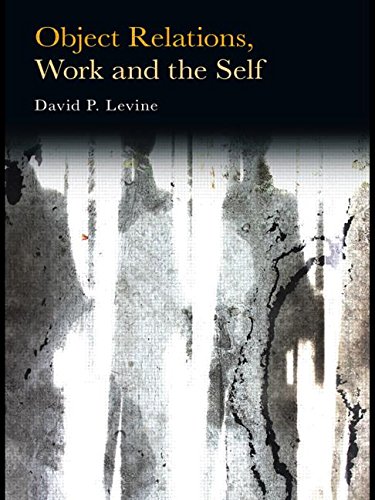 Object Relations, Work and the Self