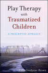 Play Therapy with Traumatized Children