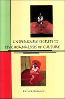 Unspeakable Secrets and the Psychoanalysis of Culture