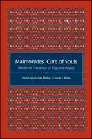 Maimonides' Cure of Souls: Medieval Precursor of Psychoanalysis