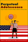 Perpetual Adolescence: Jungian Analyses of American Media, Literature, and Pop Culture