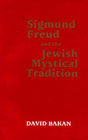 Sigmund Freud and the Jewish Mystical Tradition