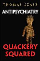 Antipsychiatry: Quackery Squared