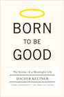 Born to be Good: The Science of a Meaningful Life