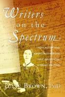 Writers on the Spectrum: How Autism and Asperger Syndrome Have Influenced Literary Writing