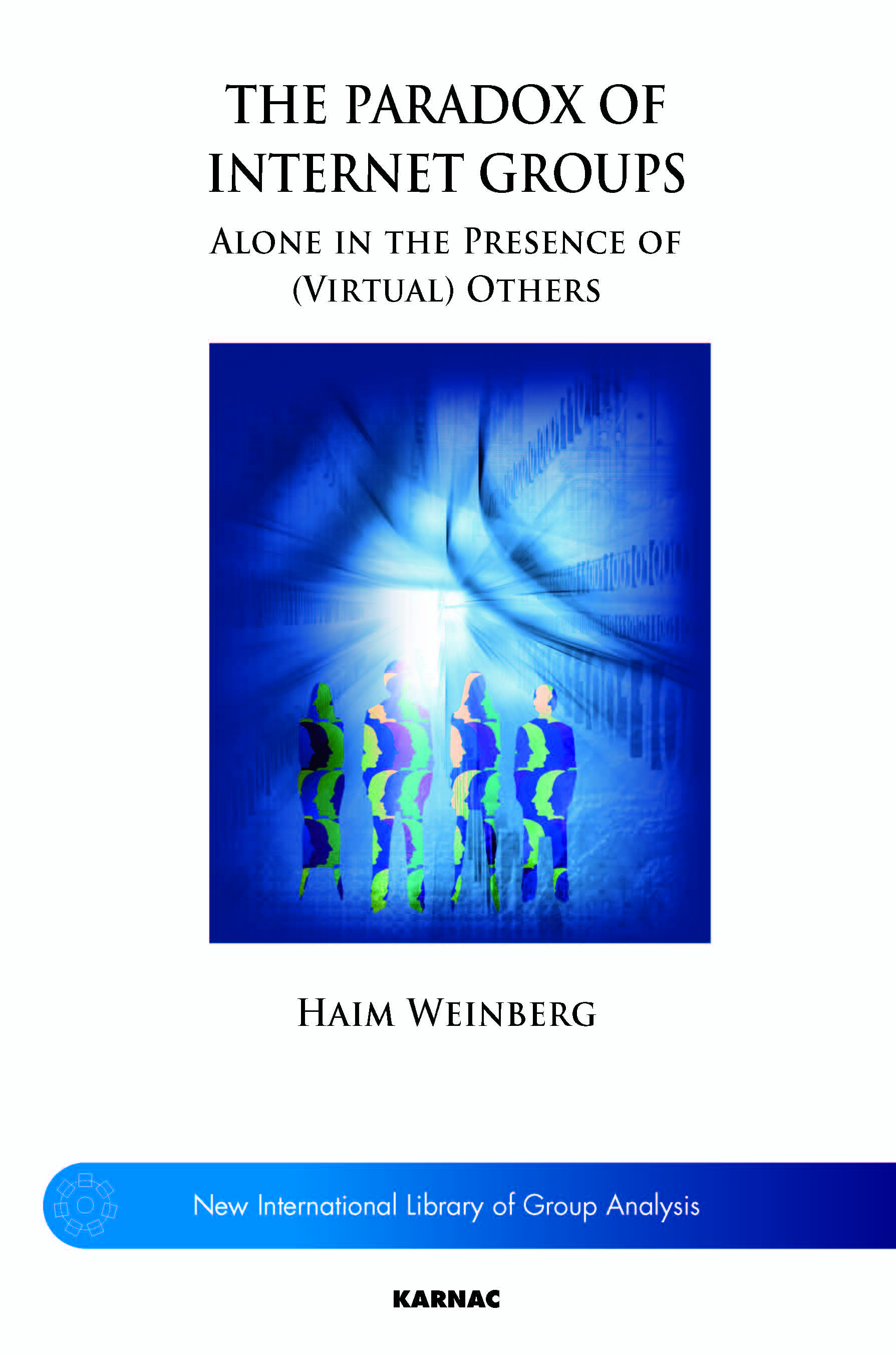The Paradox of Internet Groups: Alone in the Presence of Virtual Others