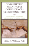 Demystifying Meaningful Coincidences (Synchronicities): The Evolving Self, the Personal Unconscious, and the Creative Process