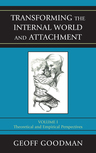 Transforming the Internal World and Attachment: Volume 1: Theoretical and Empirical Perspectives