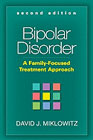 Bipolar Disorder: A Family-Focused Treatment Approach: Second Edition