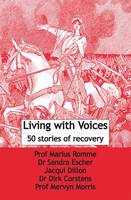 Living with Voices: 50 Stories of Recovery