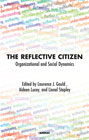 The Reflective Citizen: Organizational and Social Dynamics