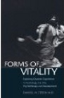 Forms of Vitality: Exploring Dynamic Experience in Psychology, the Arts, Psychotherapy, and Development