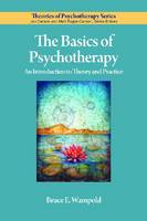 The Basics of Psychotherapy: An Introduction to Theory and Practice