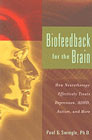 Biofeedback for the Brain: How Neurotherapy Effectively Treats Depression, ADHD, Autism, and More