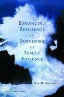 Enhancing Resilience in Survivors of Family Violence