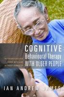 Cognitive Behavioural Therapy with Older People: Interventions for Those with and without Dementia