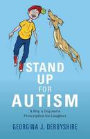 Stand Up for Autism: A Boy, a Dog, and a Prescription for Laughter