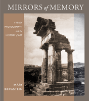 Mirrors of Memory: Freud, Photography, and the History of Art