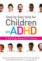 Step by Step Help for Children with ADHD: A Self-help Manual for Parents